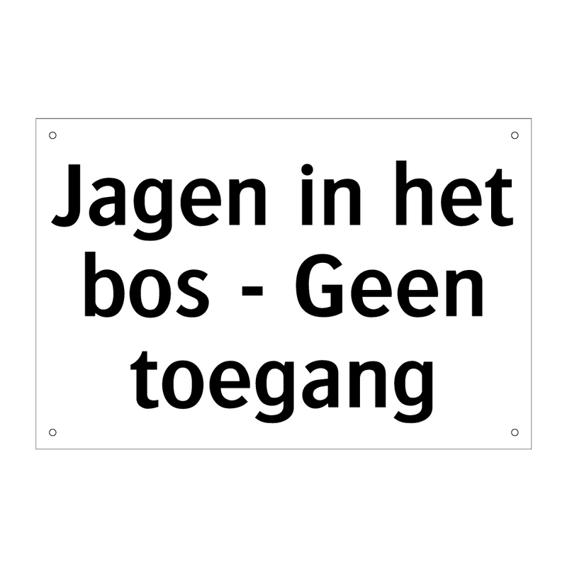Jagen in het bos - Geen toegang & Jagen in het bos - Geen toegang & Jagen in het bos - Geen toegang