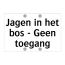 Jagen in het bos - Geen toegang & Jagen in het bos - Geen toegang & Jagen in het bos - Geen toegang