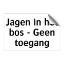 Jagen in het bos - Geen toegang & Jagen in het bos - Geen toegang & Jagen in het bos - Geen toegang