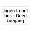Jagen in het bos - Geen toegang & Jagen in het bos - Geen toegang & Jagen in het bos - Geen toegang