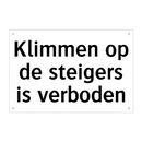 Klimmen op de steigers is verboden & Klimmen op de steigers is verboden