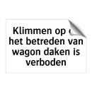 Klimmen op en het betreden van wagon daken is verboden