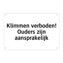 Klimmen verboden! Ouders zijn aansprakelijk & Klimmen verboden! Ouders zijn aansprakelijk