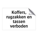 Koffers, rugzakken en tassen verboden & Koffers, rugzakken en tassen verboden