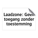Laadzone: Geen toegang zonder toestemming & Laadzone: Geen toegang zonder toestemming