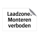 Laadzone: Monteren verboden & Laadzone: Monteren verboden & Laadzone: Monteren verboden