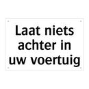 Laat niets achter in uw voertuig & Laat niets achter in uw voertuig