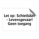 Let op: Schietbaan - Levensgevaar! Geen toegang & Let op: Schietbaan - Levensgevaar! Geen toegang