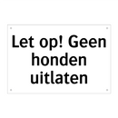 Let op! Geen honden uitlaten & Let op! Geen honden uitlaten & Let op! Geen honden uitlaten