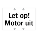 Let op! Motor uit & Let op! Motor uit & Let op! Motor uit & Let op! Motor uit & Let op! Motor uit
