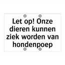 Let op! Onze dieren kunnen ziek worden van hondenpoep