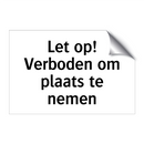 Let op! Verboden om plaats te nemen & Let op! Verboden om plaats te nemen