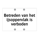 Betreden van het ijsoppervlak is verboden & Betreden van het ijsoppervlak is verboden
