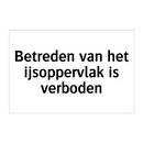 Betreden van het ijsoppervlak is verboden & Betreden van het ijsoppervlak is verboden