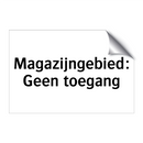 Magazijngebied: Geen toegang & Magazijngebied: Geen toegang & Magazijngebied: Geen toegang