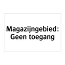 Magazijngebied: Geen toegang & Magazijngebied: Geen toegang & Magazijngebied: Geen toegang