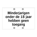 Minderjarigen onder de 18 jaar hebben geen toegang