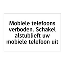 Mobiele telefoons verboden. Schakel alstublieft uw mobiele telefoon uit