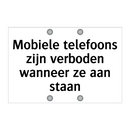 Mobiele telefoons zijn verboden wanneer ze aan staan