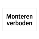 Monteren verboden & Monteren verboden & Monteren verboden & Monteren verboden & Monteren verboden