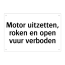 Motor uitzetten, roken en open vuur verboden & Motor uitzetten, roken en open vuur verboden