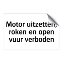Motor uitzetten, roken en open vuur verboden & Motor uitzetten, roken en open vuur verboden