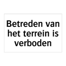 Betreden van het terrein is verboden & Betreden van het terrein is verboden