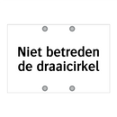 Niet betreden de draaicirkel & Niet betreden de draaicirkel & Niet betreden de draaicirkel