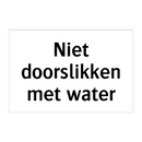 Niet doorslikken met water & Niet doorslikken met water & Niet doorslikken met water