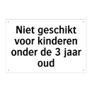 Niet geschikt voor kinderen onder de 3 jaar oud & Niet geschikt voor kinderen onder de 3 jaar oud