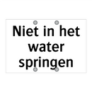Niet in het water springen & Niet in het water springen & Niet in het water springen