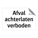 Afval achterlaten verboden & Afval achterlaten verboden & Afval achterlaten verboden
