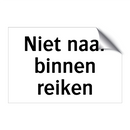 Niet naar binnen reiken & Niet naar binnen reiken & Niet naar binnen reiken