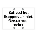 Betreed het ijsoppervlak niet. Gevaar voor breken