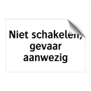 Niet schakelen, gevaar aanwezig & Niet schakelen, gevaar aanwezig & Niet schakelen, gevaar aanwezig