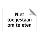 Niet toegestaan om te eten & Niet toegestaan om te eten & Niet toegestaan om te eten