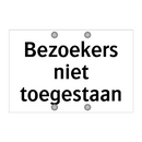 Bezoekers niet toegestaan & Bezoekers niet toegestaan & Bezoekers niet toegestaan