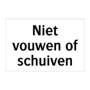 Niet vouwen of schuiven & Niet vouwen of schuiven & Niet vouwen of schuiven
