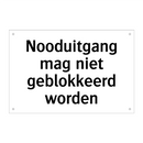 Nooduitgang mag niet geblokkeerd worden & Nooduitgang mag niet geblokkeerd worden