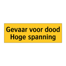 Gevaar voor dood Hoge spanning & Gevaar voor dood Hoge spanning & Gevaar voor dood Hoge spanning