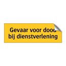 Gevaar voor dood bij dienstverlening & Gevaar voor dood bij dienstverlening