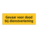 Gevaar voor dood bij dienstverlening & Gevaar voor dood bij dienstverlening