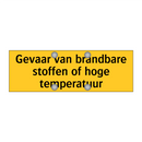 Gevaar van brandbare stoffen of hoge temperatuur & Gevaar van brandbare stoffen of hoge temperatuur