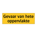 Gevaar van hete oppervlakte & Gevaar van hete oppervlakte & Gevaar van hete oppervlakte