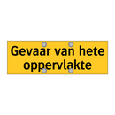 Gevaar van hete oppervlakte & Gevaar van hete oppervlakte & Gevaar van hete oppervlakte