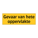 Gevaar van hete oppervlakte & Gevaar van hete oppervlakte & Gevaar van hete oppervlakte