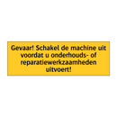 Gevaar! Schakel de machine uit voordat u onderhouds- /.../