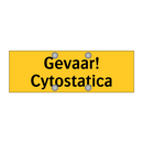 Gevaar! Cytostatica & Gevaar! Cytostatica & Gevaar! Cytostatica