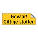 Gevaar! Giftige stoffen & Gevaar! Giftige stoffen & Gevaar! Giftige stoffen