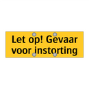 Let op! Gevaar voor instorting & Let op! Gevaar voor instorting & Let op! Gevaar voor instorting